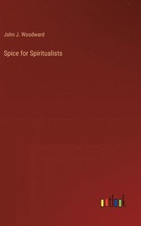 bokomslag Spice for Spiritualists