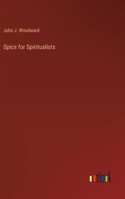 bokomslag Spice for Spiritualists