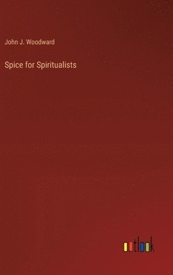 bokomslag Spice for Spiritualists