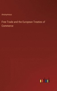 bokomslag Free Trade and the European Treaties of Commerce