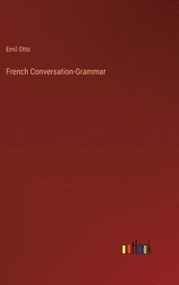 bokomslag French Conversation-Grammar