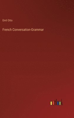 bokomslag French Conversation-Grammar