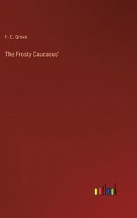 bokomslag The Frosty Caucasus'