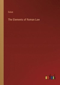 bokomslag The Elements of Roman Law