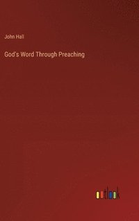 bokomslag God's Word Through Preaching