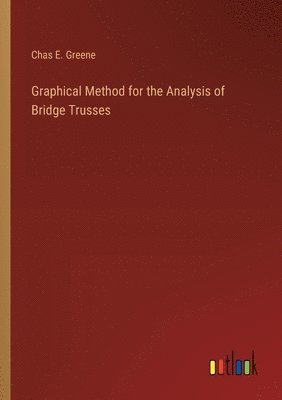 bokomslag Graphical Method for the Analysis of Bridge Trusses