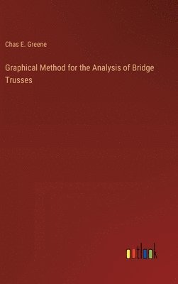 bokomslag Graphical Method for the Analysis of Bridge Trusses