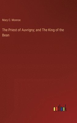 Priest of Auvrigny; and The King of the Bean
