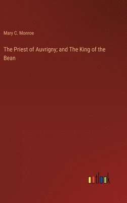 The Priest of Auvrigny; and The King of the Bean 1