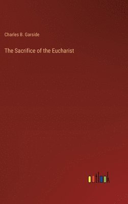 bokomslag The Sacrifice of the Eucharist