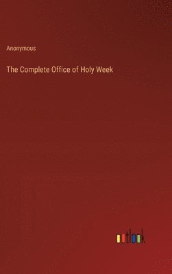 bokomslag The Complete Office of Holy Week