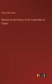 bokomslag Memoir on the History of the Tooth-Relic of Ceylon