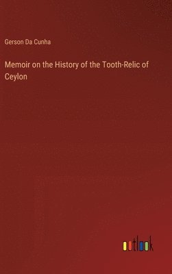 bokomslag Memoir on the History of the Tooth-Relic of Ceylon