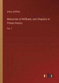 bokomslag Memorials of Millbank, and Chapters in Prison History