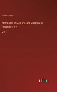 bokomslag Memorials of Millbank, and Chapters in Prison History