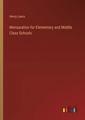 Mensuration for Elementary and Middle Class Schools 1