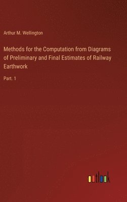 bokomslag Methods for the Computation from Diagrams of Preliminary and Final Estimates of Railway Earthwork
