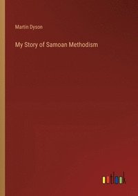 bokomslag My Story of Samoan Methodism