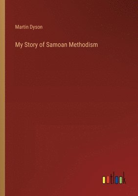 bokomslag My Story of Samoan Methodism