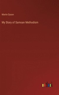 bokomslag My Story of Samoan Methodism