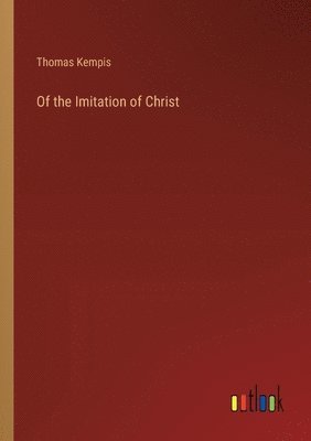 bokomslag Of the Imitation of Christ