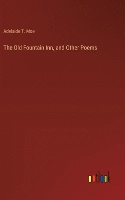 bokomslag Old Fountain Inn, and Other Poems