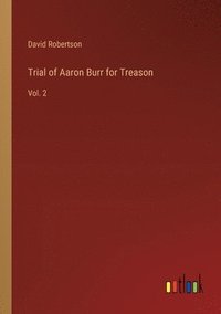 bokomslag Trial of Aaron Burr for Treason