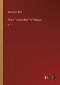 bokomslag Trial of Aaron Burr for Treason