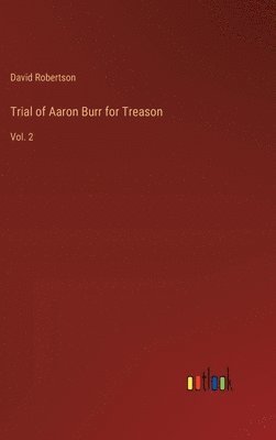 Trial of Aaron Burr for Treason