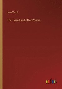 bokomslag The Tweed and other Poems