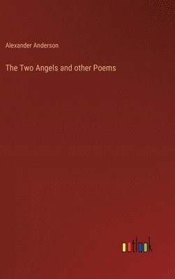 Alexander Anderson - Two Angels and other Poems, Inbunden