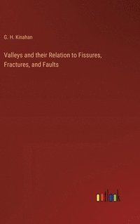 bokomslag Valleys and their Relation to Fissures, Fractures, and Faults