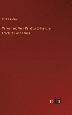 bokomslag Valleys and their Relation to Fissures, Fractures, and Faults