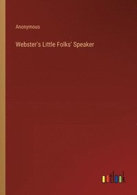 bokomslag Webster's Little Folks' Speaker