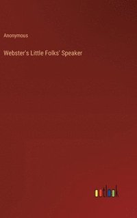 bokomslag Webster's Little Folks' Speaker