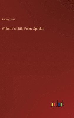 bokomslag Webster's Little Folks' Speaker