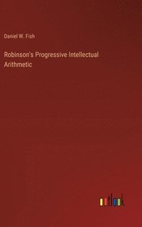 bokomslag Robinson's Progressive Intellectual Arithmetic