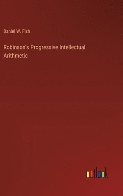 bokomslag Robinson's Progressive Intellectual Arithmetic