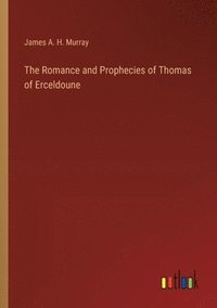bokomslag Romance and Prophecies of Thomas of Erceldoune