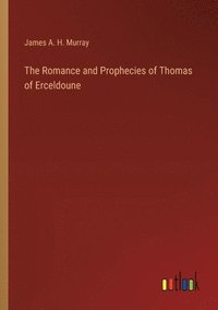 bokomslag The Romance and Prophecies of Thomas of Erceldoune