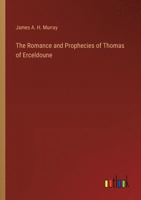 The Romance and Prophecies of Thomas of Erceldoune 1