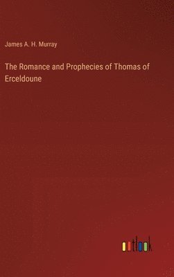 bokomslag The Romance and Prophecies of Thomas of Erceldoune