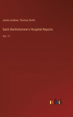 Thomas Smith, James Andrew - Saint Bartholomew's Hospital Reports, Inbunden