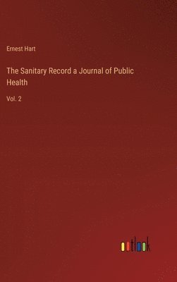 bokomslag The Sanitary Record a Journal of Public Health