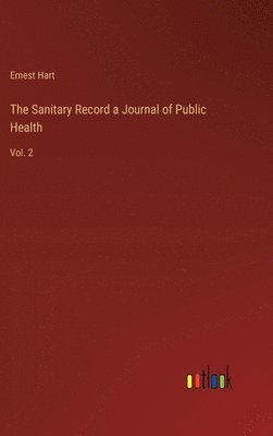 Ernest Hart - Sanitary Record a Journal of Public Health, Inbunden