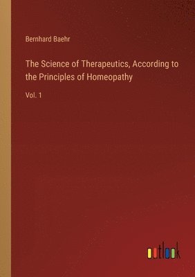 Science of Therapeutics, According to the Principles of Homeopathy