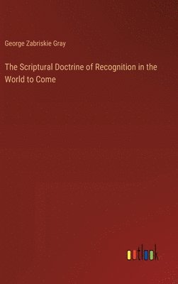 bokomslag The Scriptural Doctrine of Recognition in the World to Come