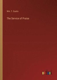 bokomslag The Service of Praise