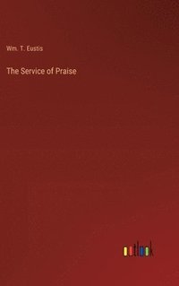 bokomslag The Service of Praise