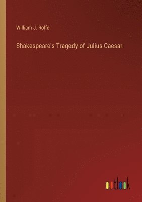 bokomslag Shakespeare's Tragedy of Julius Caesar